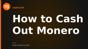 How to Cash Out Monero: Turn XMR Into Real Money