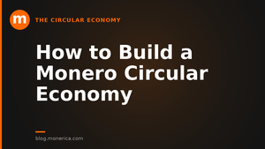 how-to-build-a-monero-circular-economy