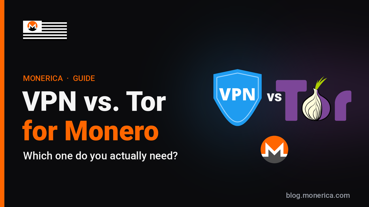 VPN vs. Tor for Monero: which one do you actually need?